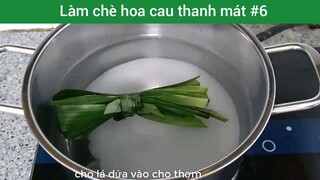 Làm chè hoa cau thanh mát p6