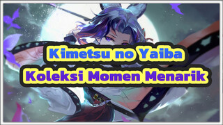 Kimetsu no Yaiba| Koleksi Momen Menarik ! Kekernan Didepan!