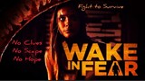 Wake In Fear (1080P_HD) Fight to Survive * Watch_Me
