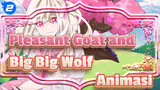 [Pleasant Goat and Big Big Wolf Animasi] Mimpi Pertama_2
