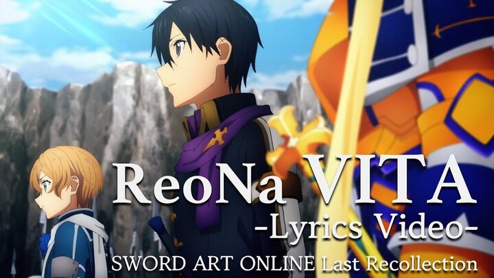 [คำบรรยายภาษาจีนและภาษาญี่ปุ่น] ผู้โดยสารดัตอาร์ตออนไลน์ Last Recollection Theme Song｢ReoNa - VITA (