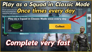 Play as a Squad in Classic Mode Once times every day | Play as a Squad in Classic Mode 3 times every