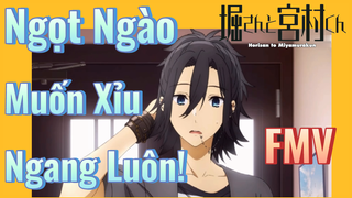 [Horimiya] FMV | Ngọt Ngào Muốn Xỉu Ngang Luôn!