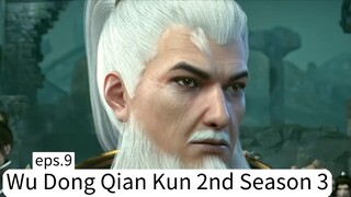 Wu Dong Qian Kun 2nd Season 3. eps.9
