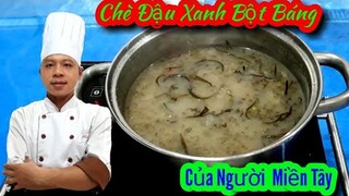 Bí Quyết " Làm Món Chè Đậu Xanh Bột Báng || Nấu Theo Kiểu Miền Tây