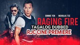 RAGING FIRE TAGALOG DUBBED COURTESY OF RJC CINE PREMIERE