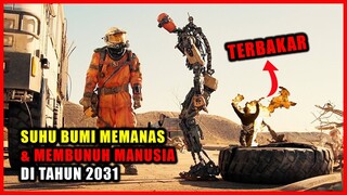 DI TAHUN 2031, SUHU BUMI MEMANAS HINGGA 70 DERAJAT CELSIUS, MEMBUNUH UMAT MANUSIA