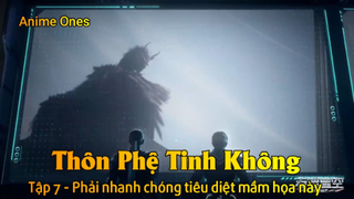 Thôn Phệ Tinh Không Tập 7 - Phải nhanh chóng tiêu diệt mầm họa này