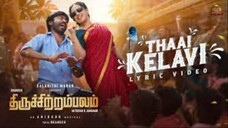 Thaai Kelavi - Official Lyric Video - Thiruchitrambalam - Sun Pictures - Dhanush | YNR MOVIES