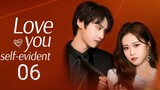 🇨🇳 Love You Self-Evident (2023) | Episode 6 | Eng Sub