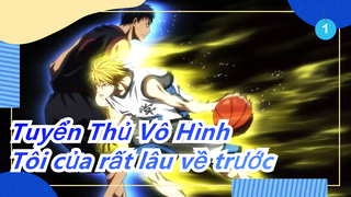 [Tuyển Thủ Vô Hình/Vẽ tay/MAD] Kỉ niệm tròn năm - Tôi của rất lâu về trước_1