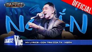 Con Trai Của Ta - NGẮN ft Hải Bột | Rap Việt 2024 [Mv Lyrics]