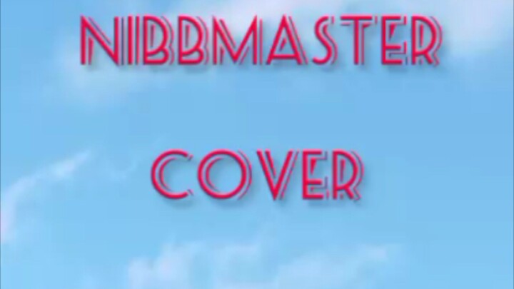 NIBBMASTER COVERS IINGATAN KA BY CHAD BORJA