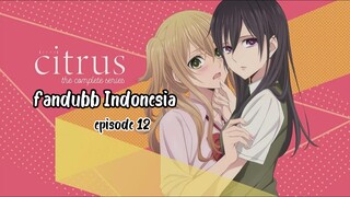 FANDUB INDO ANIME CITRUS EPISODE 12