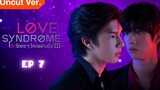 🇹🇭 Love Syndrome III (2023) | Episode 7 | Eng Sub | Uncut Version