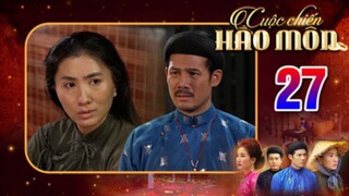 CUỘC CHIẾN HÀO MÔN Tập 27 | Phim bộ cổ trang Việt Nam hay mới nhất 2025 | Phim Việt Nam THVL