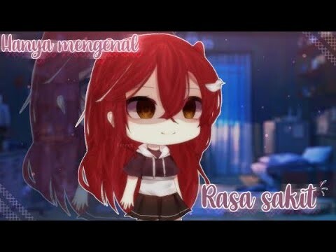 `•Hanya mengenal rasa sakit🙂💔 // gacha life Indonesia ||sad movie