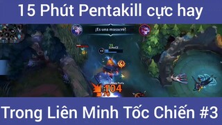 15 phút Pentakill cực hay LMHT #3