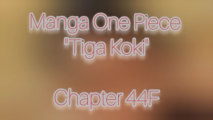 [Manga One Piece] - Tiga Koki 44F
