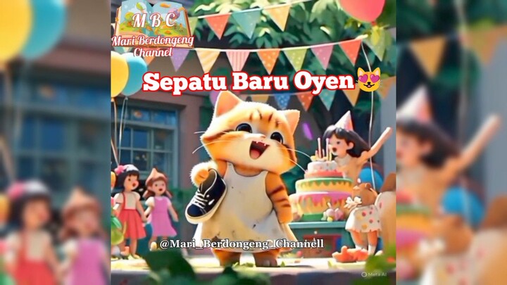 Sepatu Baru Oyen 😻 ||Mari Berdongeng Channel||
