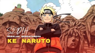 (AMV) SEDIH - MASALAH BERDATANGAN KE NARUTO