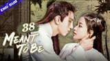 【Multi-sub】Meant To Be EP38 | 💖Time travel for destined love | Sun Yi, Jin Han | CDrama Base
