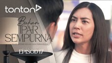 Bukan Ipar Sempurna EP17