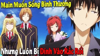 10 Phim Anime Main Muốn Sống Bình Thường Nhưng Luôn Bị Dính Vào Rắc Rối