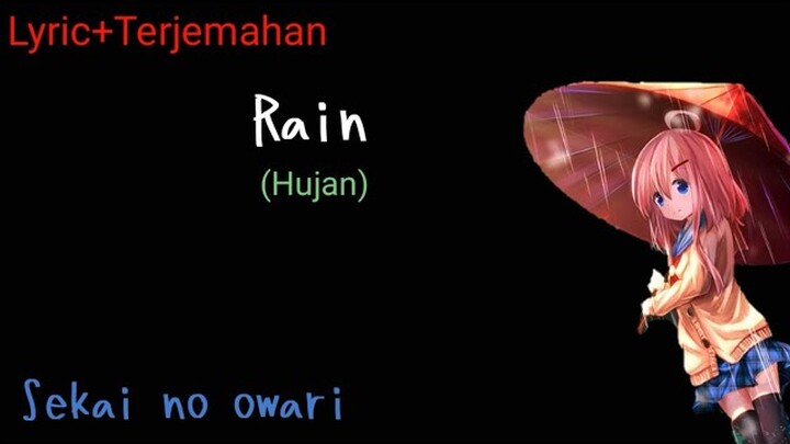 Lagu Jepang yang enak di dengar | Rain (Hujan)-Sekai No Owari [Lyric+Terjemahan]