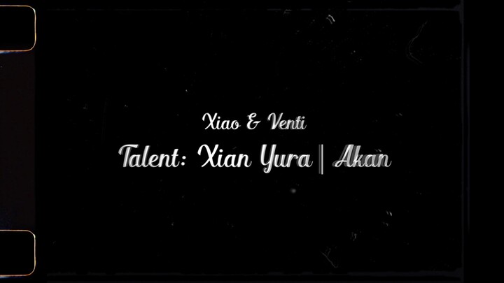 Xiao x Venti “Talent XianYu vs Akan” tại fes aniani ss3