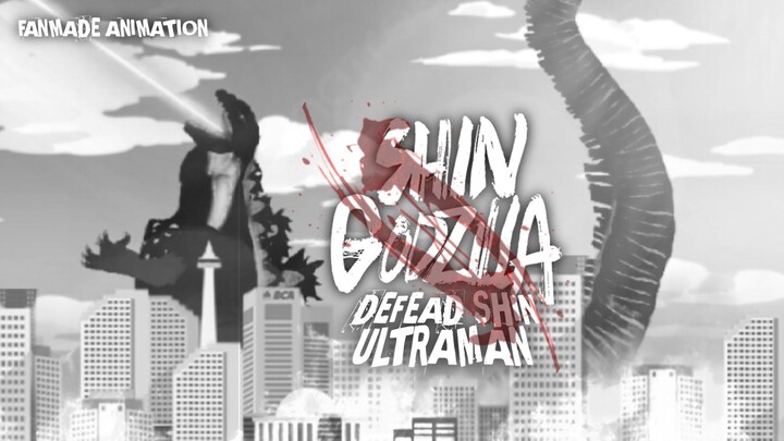 SHIN GODZILLA DEFEAD SHIN ULTRAMAN | Fanmade Animation