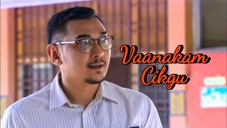 Telemovie Vaanakam Cikgu 2014