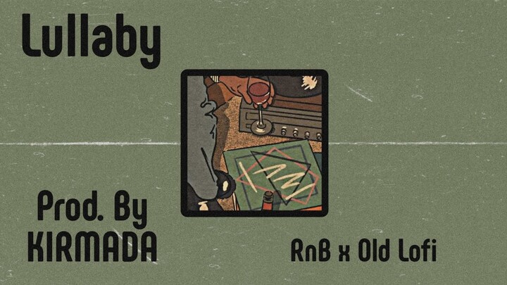 'Lullaby' - RnB Type Beat || RnB x Old Lofi Beat 🦋 Chill Beat || Prod. By KIRMADA