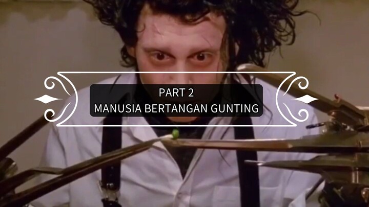 PART 2 MANUSIA BERTANGAN GUNTING ‼️