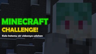 Minecraft tapi kalo ketemu air videonya udahan