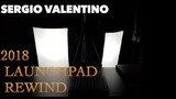 Sergio Valentino // 2018 Launchpad Rewind
