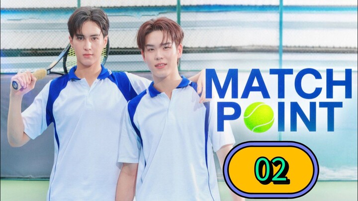 Match Point | Episode 2 - Eng sub รักนี้ต้องเสิร์ฟ