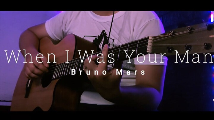 When I Was Your Man Lazy Fingerstyle Cover - Bruno Mars