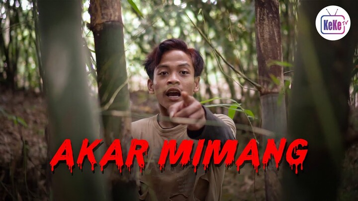 Akar Mimang | Film Pendek KeKe TV