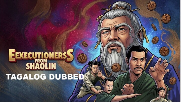 EXECUTIONERS FROM SHAOLIN ⚜️ TAGALOG DUBBED ⚜️ FULL MOVIE ⚜️ RITCHE DTV