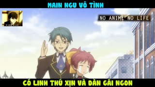 (P10) Main Ngu Vô Tình Sỡ Hữu TẤT CẢ #ReviewAnime
