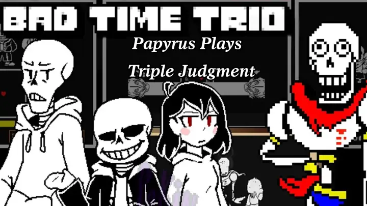 [AMV]Papyrus Plays Bad Time Trio - Three Sanses|<Undertale>