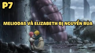 [Thất hình đại tội] - Meliodas và Elizabeth bị nguyền rủa (Phần cuối) | Anime hay