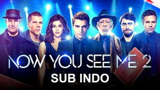 Now You See Me 2 (2016) SUB INDO