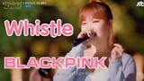 [Musik][Langsung] Lee Su Hyun Mengcover Lagu "Whistle" BLACKPINK
