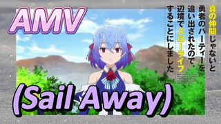 [Banished from the Hero's Party]AMV |  (Sail Away)