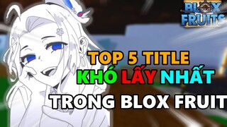 Top 5 Title Khó Lấy Nhất Trong Blox Fruit Update 17 (Part-2)