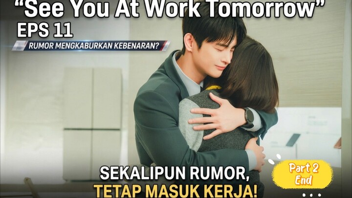See You At Work Tomorrow eps 11 (2026) Part 2 End || alur K-drama
