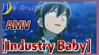 [Industry Baby] AMV