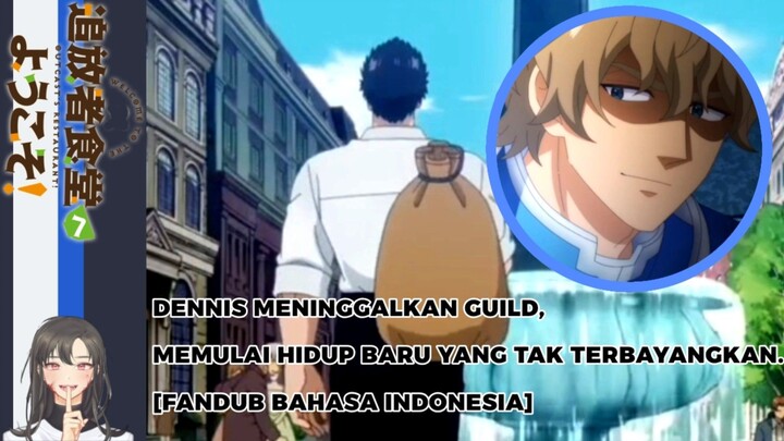 DENNIS KELUAR DARI GUILD! Saatnya Memulai Dunia Baru! Tsuihousha Shokudou e Youkoso! [Fandub Indo]
